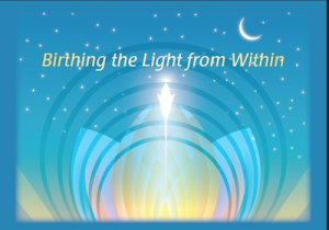 Birthing the Light from Within